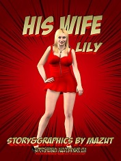 Mazut – His Wife Lily – 3D Sex And Porn Comics
